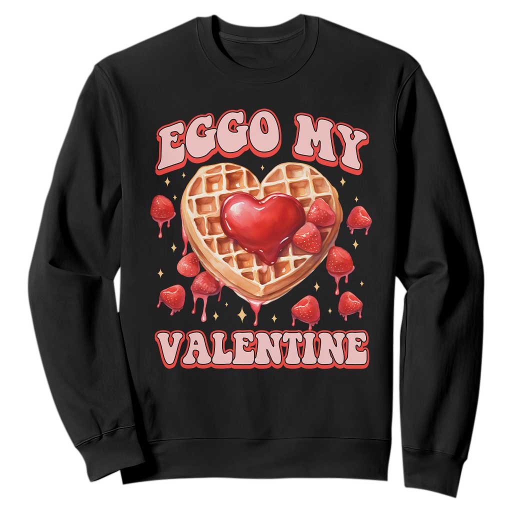 Eggo My Valentine Sweatshirt Funny Romantic Stranger Valentine's Day TS11 Black Print Your Wear