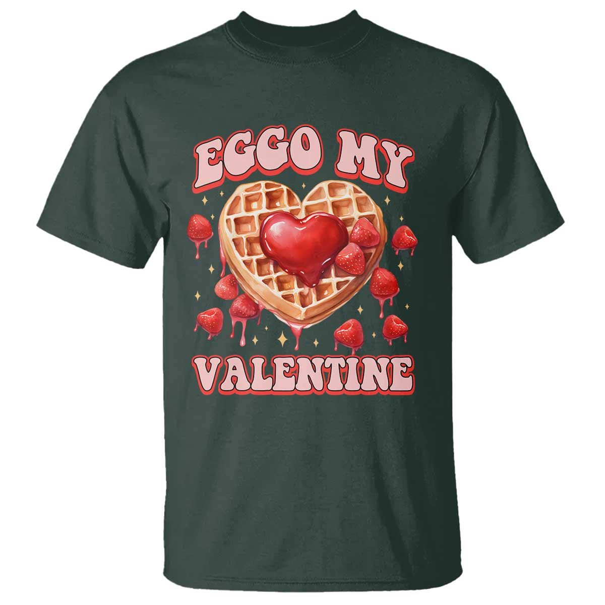 Eggo My Valentine T Shirt Funny Romantic Stranger Valentine's Day TS11 Dark Forest Green Print Your Wear