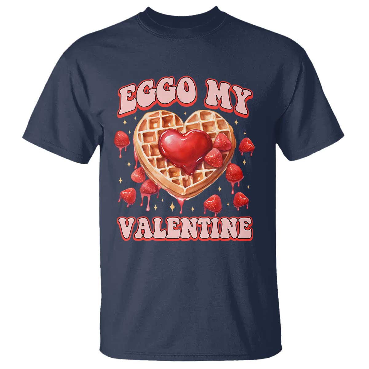 Eggo My Valentine T Shirt Funny Romantic Stranger Valentine's Day TS11 Navy Print Your Wear