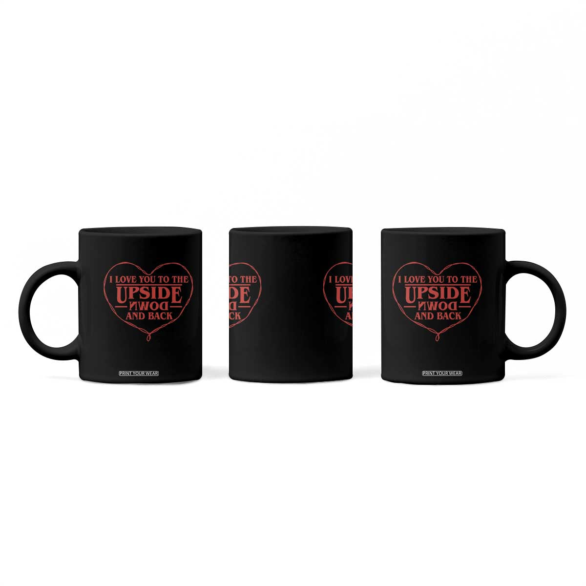 Funny Stranger Valentines Day Coffee Mug I Love You To The Upside Down And Back TS11 Print Your Wear
