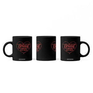 Funny Stranger Valentines Day Coffee Mug I Love You To The Upside Down And Back TS11 Print Your Wear