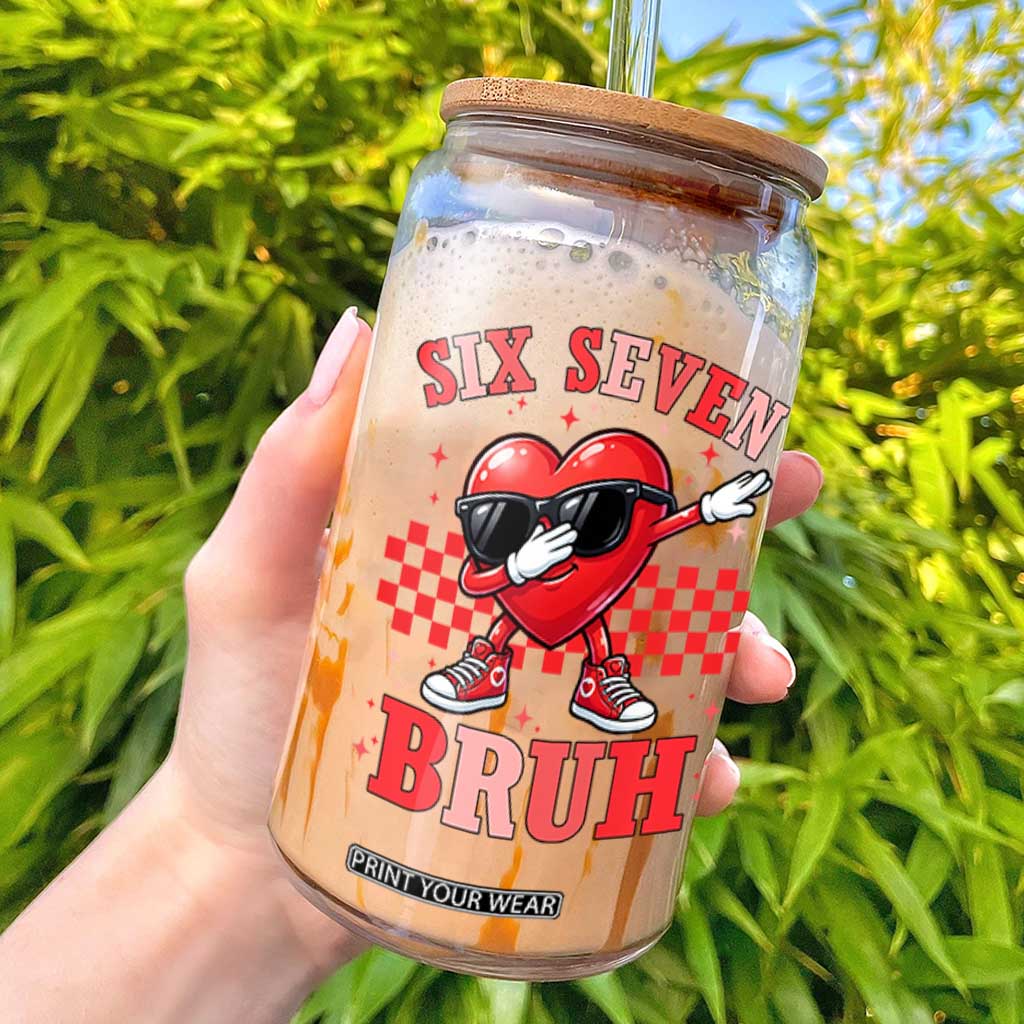 Funny Six Seven Bruh Valentines Day Glass Can Six Seven Dabbing Heart TS11 Black Print Your Wear