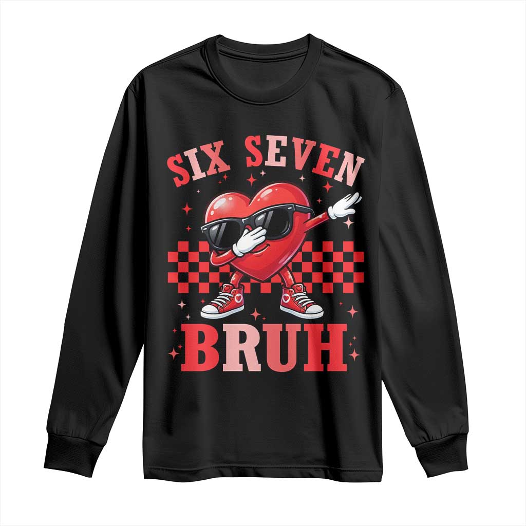 Funny Six Seven Bruh Valentines Day Long Sleeve Shirt Six Seven Dabbing Heart TS11 Black Print Your Wear