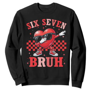 Funny Six Seven Bruh Valentines Day Sweatshirt Six Seven Dabbing Heart TS11 Black Print Your Wear
