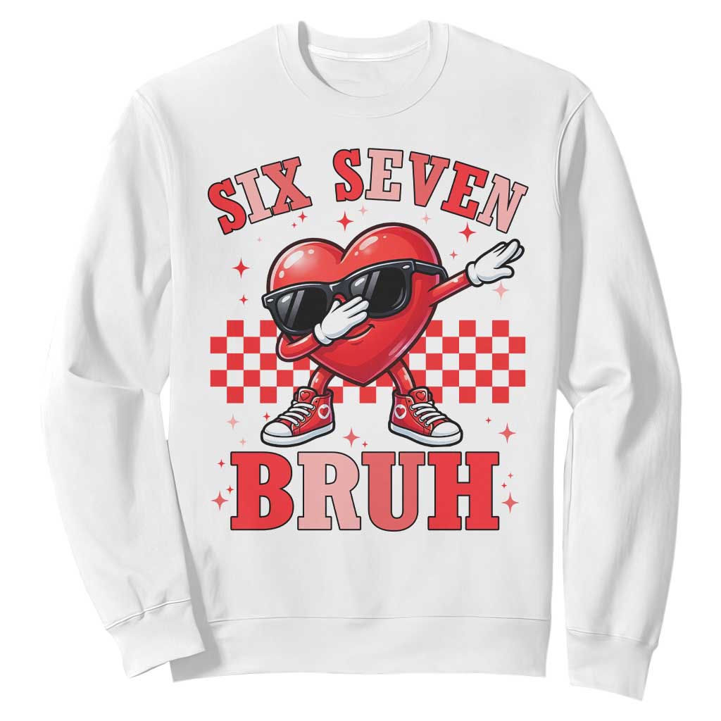 Funny Six Seven Bruh Valentines Day Sweatshirt Six Seven Dabbing Heart TS11 White Print Your Wear