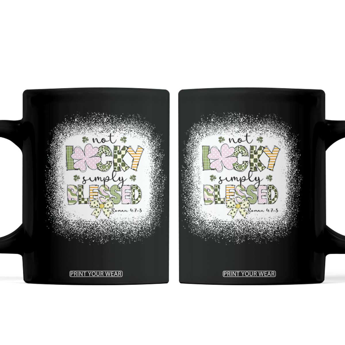 Not Lucky Simply Blessed Coffee Mug Blessed Christian Shamrocks St Patricks Day TS11 Black Print Your Wear