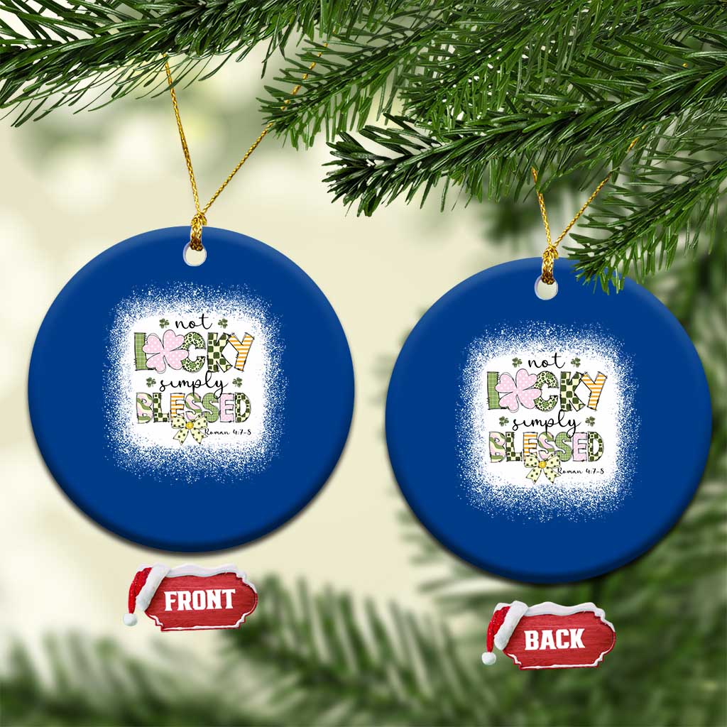 Not Lucky Simply Blessed Ceramic Ornament Blessed Christian Shamrocks St Patricks Day TS11 1pc Blue Print Your Wear