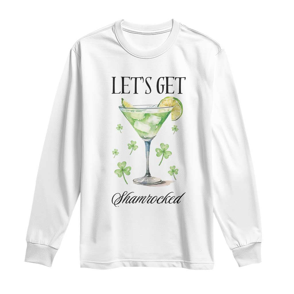 Funny Irish St Patrick's Day Cocktail Long Sleeve Shirt Let's Get Shamrocked Irish Festival TS11 White Print Your Wear