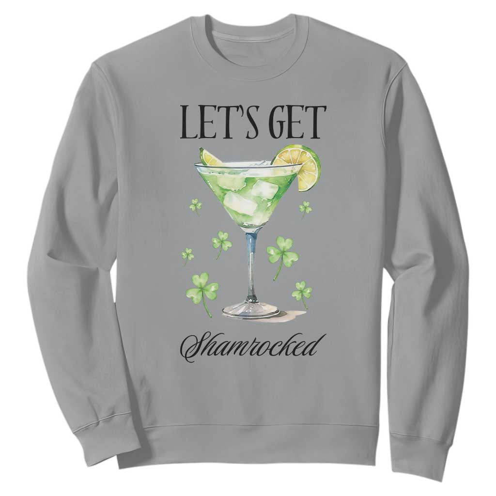 Funny Irish St Patrick's Day Cocktail Sweatshirt Let's Get Shamrocked Irish Festival TS11 Sport Gray Print Your Wear