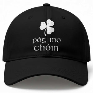 Funny Irish Pog Mo Thoin Baseball Cap St Patrick's Day Gaelic Saying Shamrock TS11 Print Your Wear