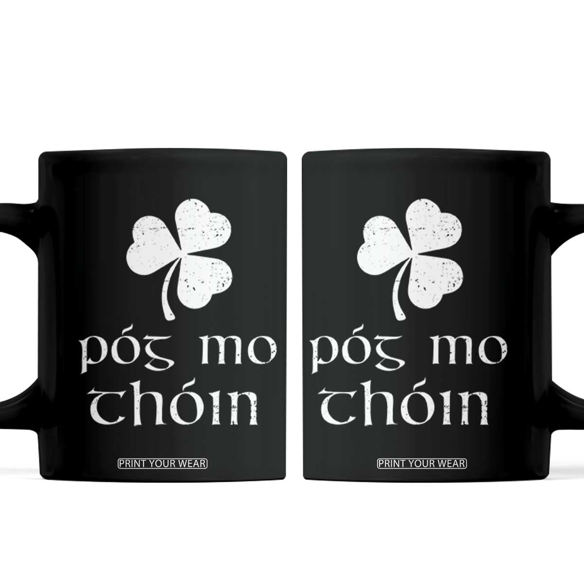 Funny Irish Pog Mo Thoin Coffee Mug St Patrick's Day Gaelic Saying Shamrock TS11 Black Print Your Wear