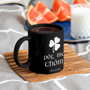 Funny Irish Pog Mo Thoin Coffee Mug St Patrick's Day Gaelic Saying Shamrock TS11 Print Your Wear