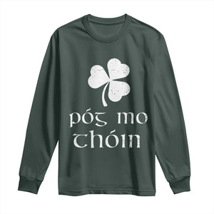 Funny Irish Pog Mo Thoin Long Sleeve Shirt St Patrick's Day Gaelic Saying Shamrock TS11 Dark Forest Green Print Your Wear