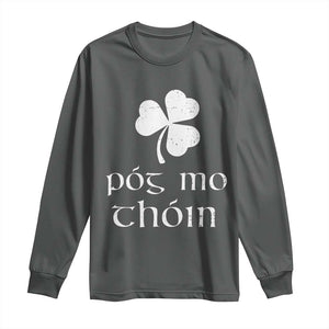 Funny Irish Pog Mo Thoin Long Sleeve Shirt St Patrick's Day Gaelic Saying Shamrock TS11 Dark Heather Print Your Wear