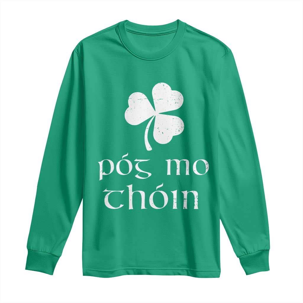 Funny Irish Pog Mo Thoin Long Sleeve Shirt St Patrick's Day Gaelic Saying Shamrock TS11 Irish Green Print Your Wear