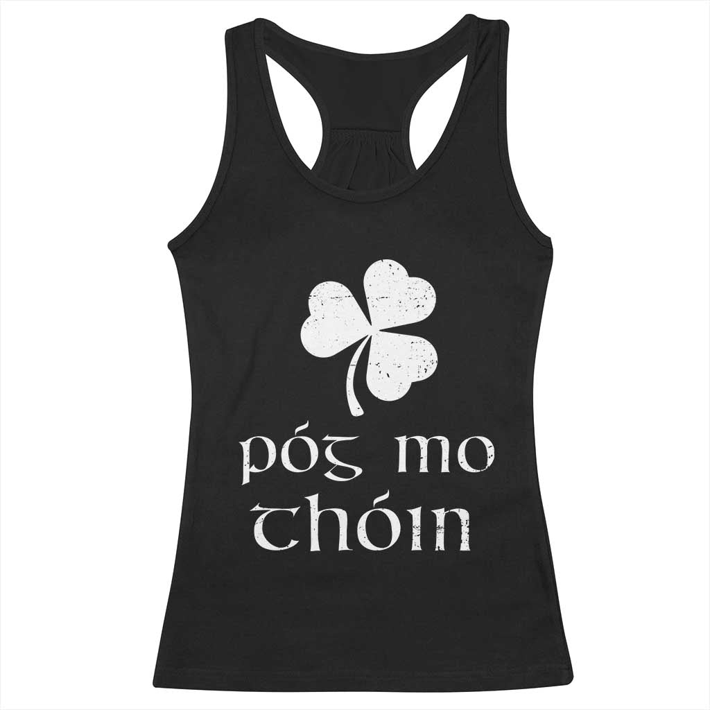 Funny Irish Pog Mo Thoin Racerback Tank Top St Patrick's Day Gaelic Saying Shamrock TS11 Black Print Your Wear