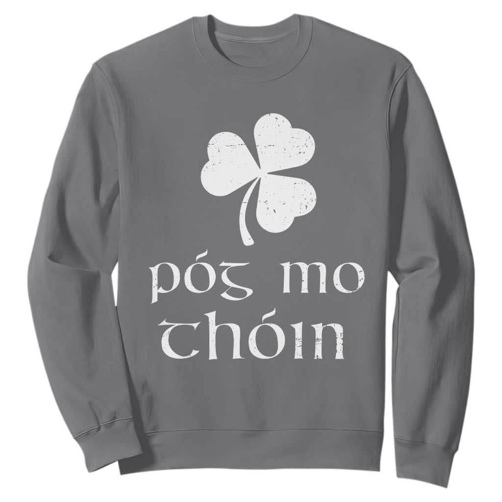 Funny Irish Pog Mo Thoin Sweatshirt St Patrick's Day Gaelic Saying Shamrock TS11 Charcoal Print Your Wear