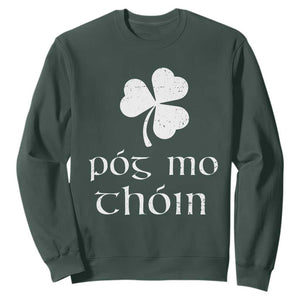Funny Irish Pog Mo Thoin Sweatshirt St Patrick's Day Gaelic Saying Shamrock TS11 Dark Forest Green Print Your Wear