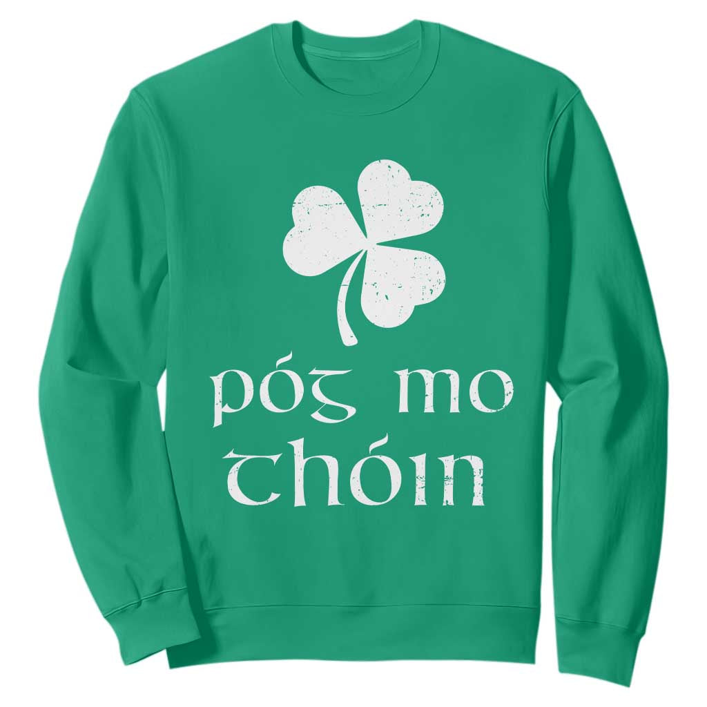 Funny Irish Pog Mo Thoin Sweatshirt St Patrick's Day Gaelic Saying Shamrock TS11 Irish Green Print Your Wear