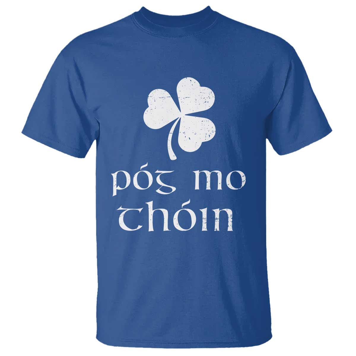 Funny Irish Pog Mo Thoin T Shirt St Patrick's Day Gaelic Saying Shamrock TS11 Royal Blue Print Your Wear