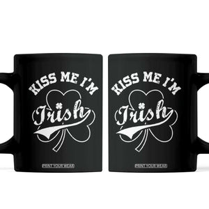 Funny Kiss Me I'm Irish St Patricks Day Coffee Mug Vintage Shamrock TS11 Black Print Your Wear
