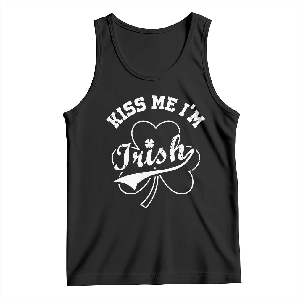 Funny Kiss Me I'm Irish St Patricks Day Tank Top Vintage Shamrock TS11 Black Print Your Wear