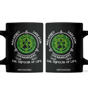 Funny St Patricks Day Irish Pride Coffee Mug Malarkey Sarcasm Shenanigans The Trifecta Of Life TS11 Black Print Your Wear