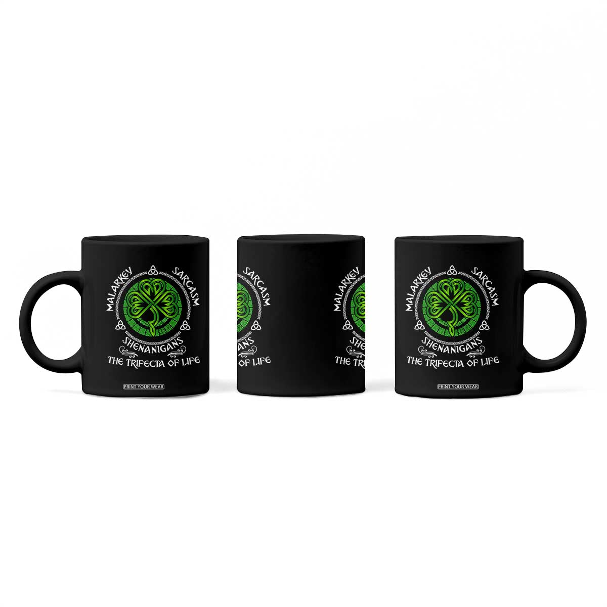 Funny St Patricks Day Irish Pride Coffee Mug Malarkey Sarcasm Shenanigans The Trifecta Of Life TS11 Print Your Wear