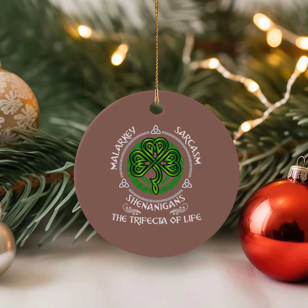 Funny St Patricks Day Irish Pride Ceramic Ornament Malarkey Sarcasm Shenanigans The Trifecta Of Life TS11 1pc Mocha Print Your Wear