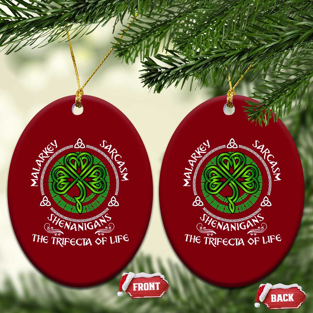 Funny St Patricks Day Irish Pride Ceramic Ornament Malarkey Sarcasm Shenanigans The Trifecta Of Life TS11 Print Your Wear