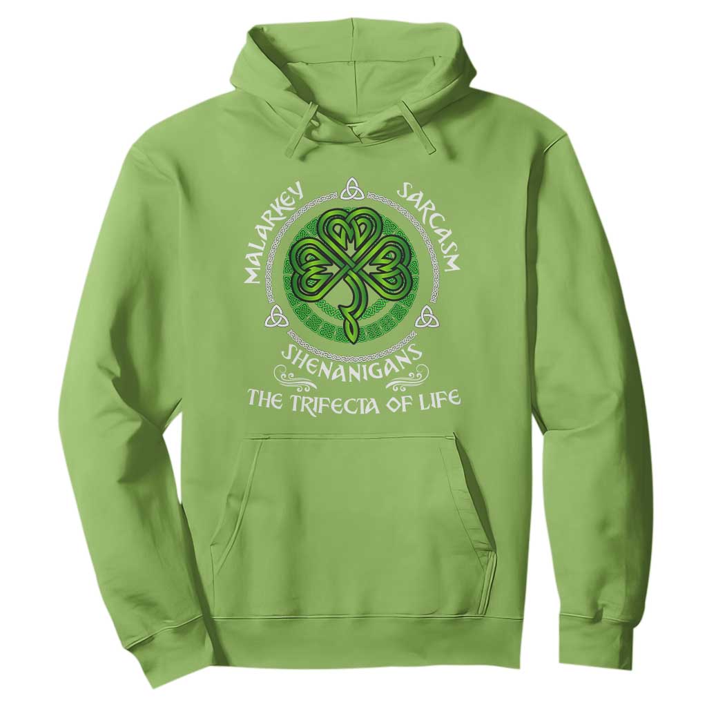 Funny St Patricks Day Irish Pride Hoodie Malarkey Sarcasm Shenanigans The Trifecta Of Life TS11 Lime Print Your Wear
