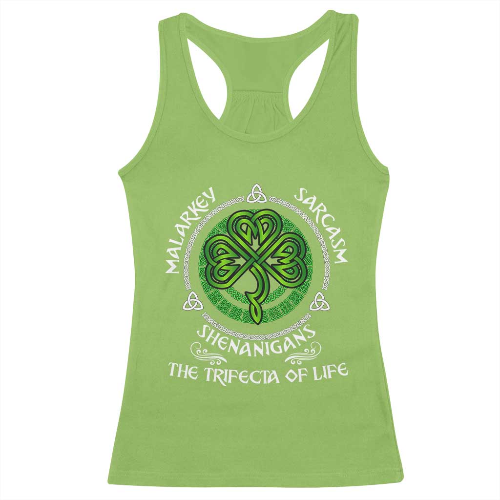 Funny St Patricks Day Irish Pride Racerback Tank Top Malarkey Sarcasm Shenanigans The Trifecta Of Life TS11 Lime Print Your Wear