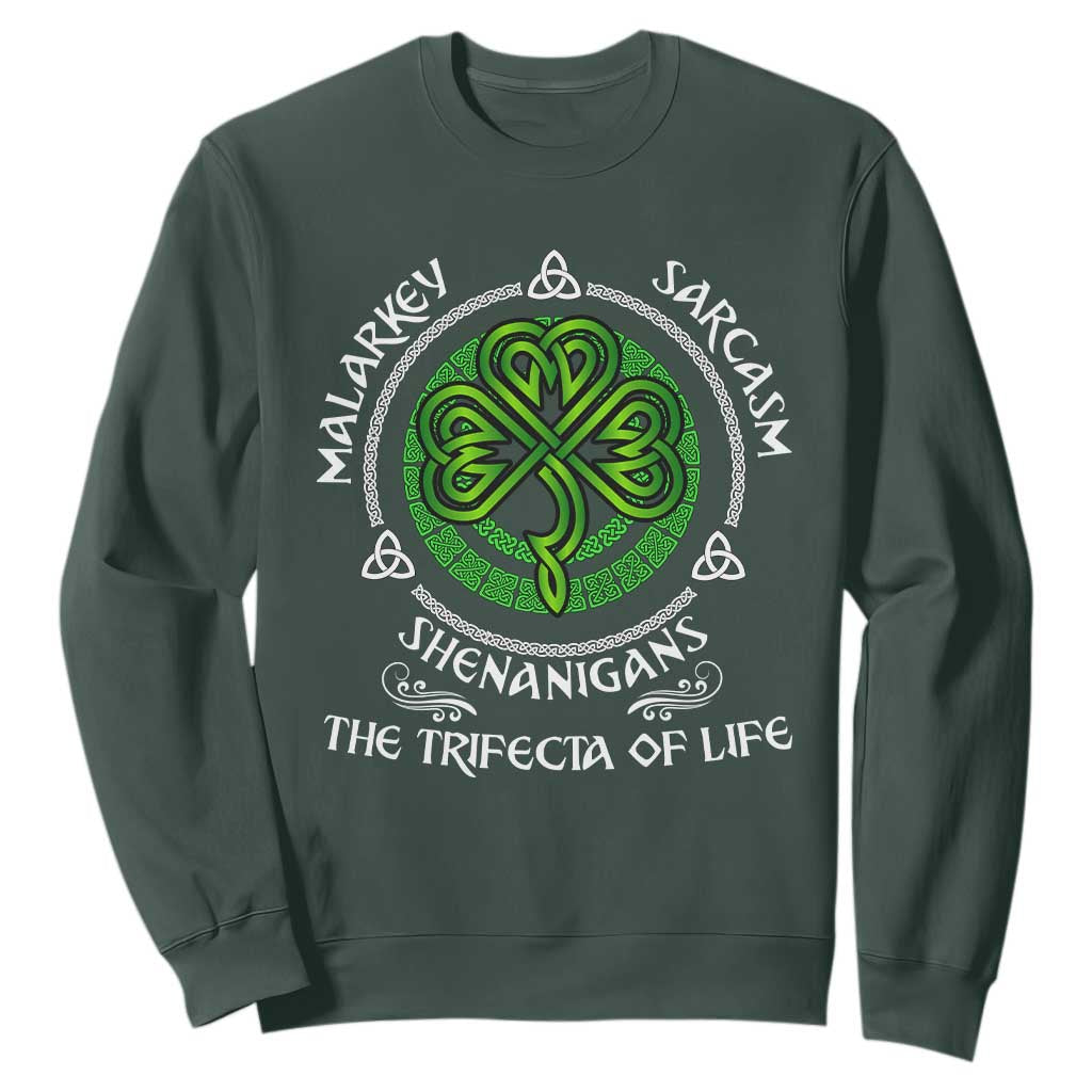 Funny St Patricks Day Irish Pride Sweatshirt Malarkey Sarcasm Shenanigans The Trifecta Of Life TS11 Dark Forest Green Print Your Wear