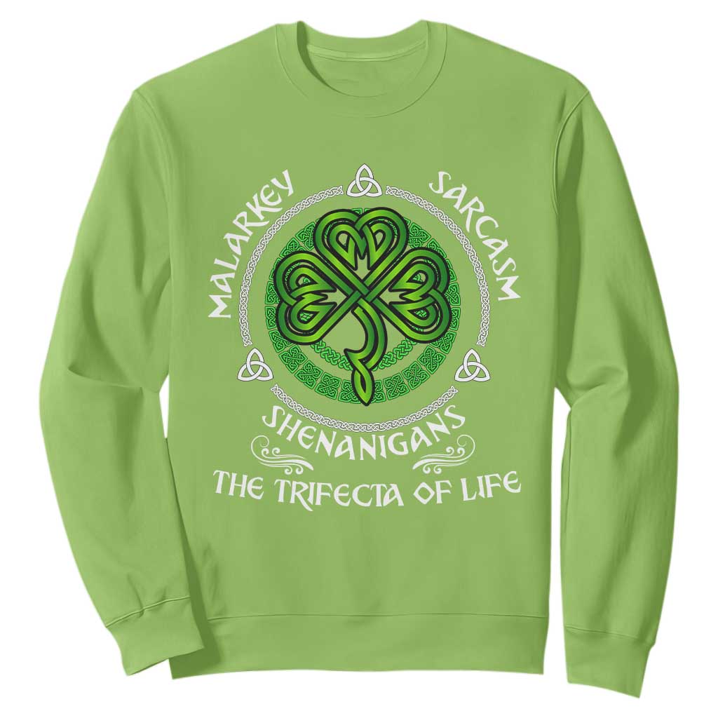 Funny St Patricks Day Irish Pride Sweatshirt Malarkey Sarcasm Shenanigans The Trifecta Of Life TS11 Lime Print Your Wear