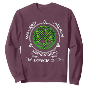 Funny St Patricks Day Irish Pride Sweatshirt Malarkey Sarcasm Shenanigans The Trifecta Of Life TS11 Maroon Print Your Wear