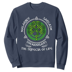 Funny St Patricks Day Irish Pride Sweatshirt Malarkey Sarcasm Shenanigans The Trifecta Of Life TS11 Navy Print Your Wear