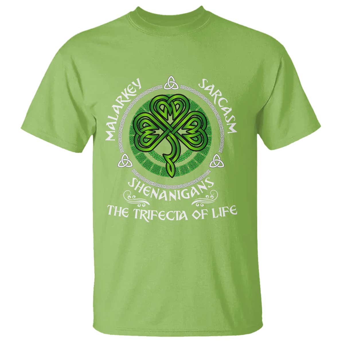 Funny St Patricks Day Irish Pride T Shirt - Malarkey Sarcasm Shenanigans The Trifecta Of Life Tee TS11 Lime Print Your Wear