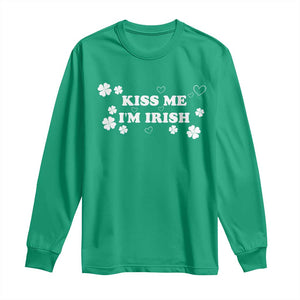 Funny Kiss Me I'm Irish St Patricks Day Long Sleeve Shirt TS11 Irish Green Print Your Wear