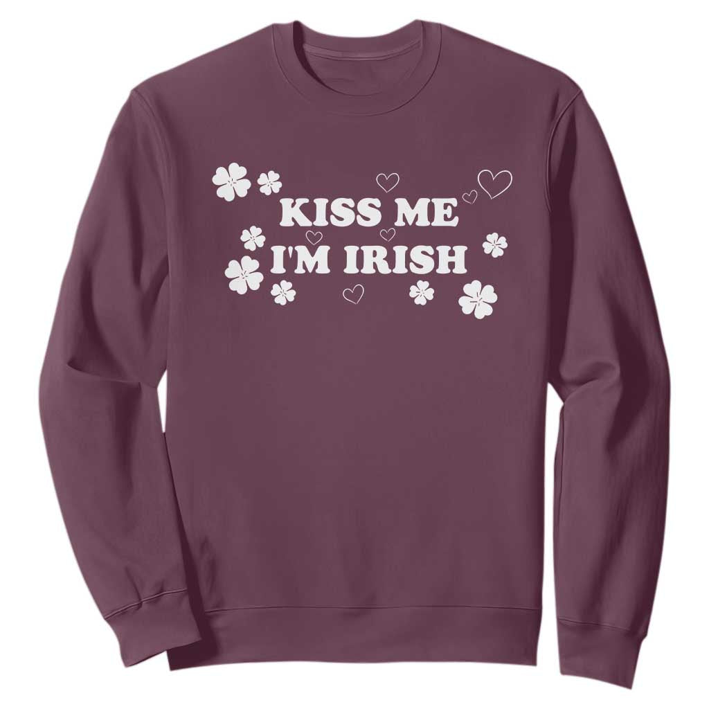 Funny Kiss Me I'm Irish St Patricks Day Sweatshirt TS11 Maroon Print Your Wear