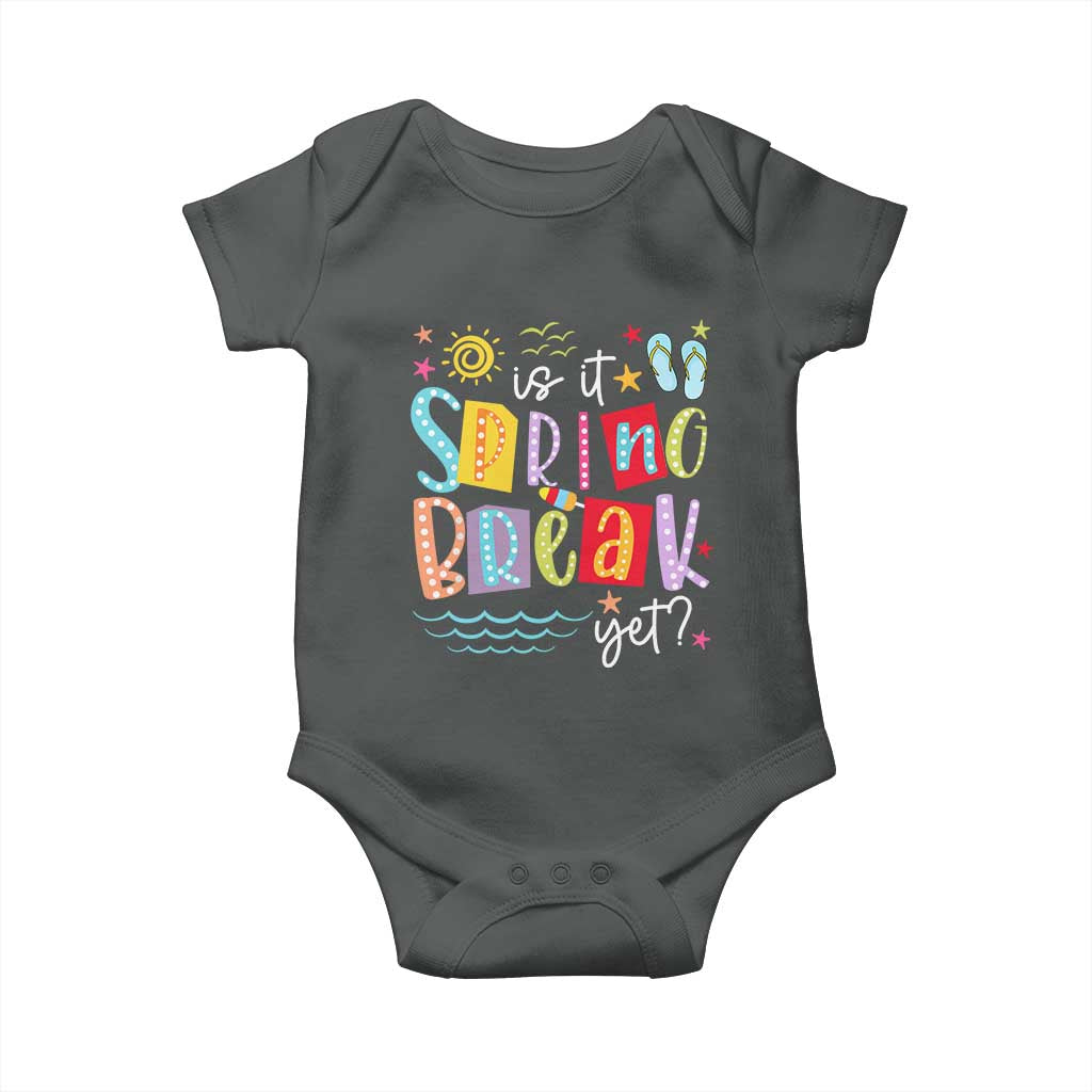 Funny Is It Spring Break Yet Baby Onesie Spring Vacation Beach TS11 Dark Heather Print Your Wear