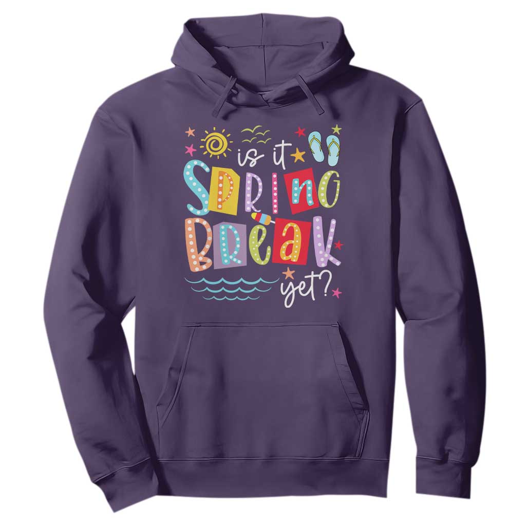 Funny Is It Spring Break Yet Hoodie Spring Vacation Beach TS11 Purple Print Your Wear