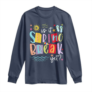 Funny Is It Spring Break Yet Long Sleeve Shirt Spring Vacation Beach TS11 Navy Print Your Wear