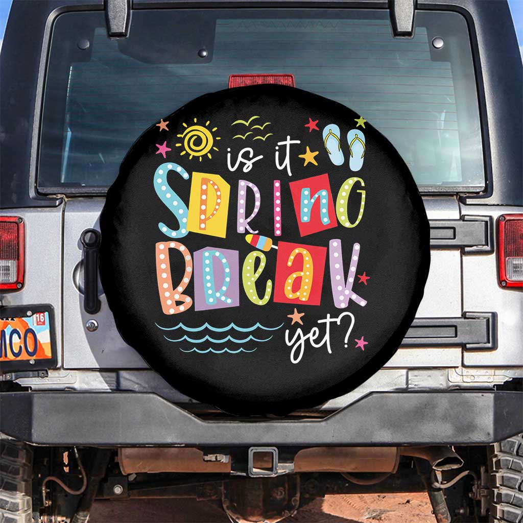 Funny Is It Spring Break Yet Spare Tire Cover Spring Vacation Beach TS11 No hole Black Print Your Wear