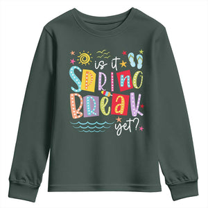 Funny Is It Spring Break Yet Youth Sweatshirt Spring Vacation Beach TS11 Dark Forest Green Print Your Wear