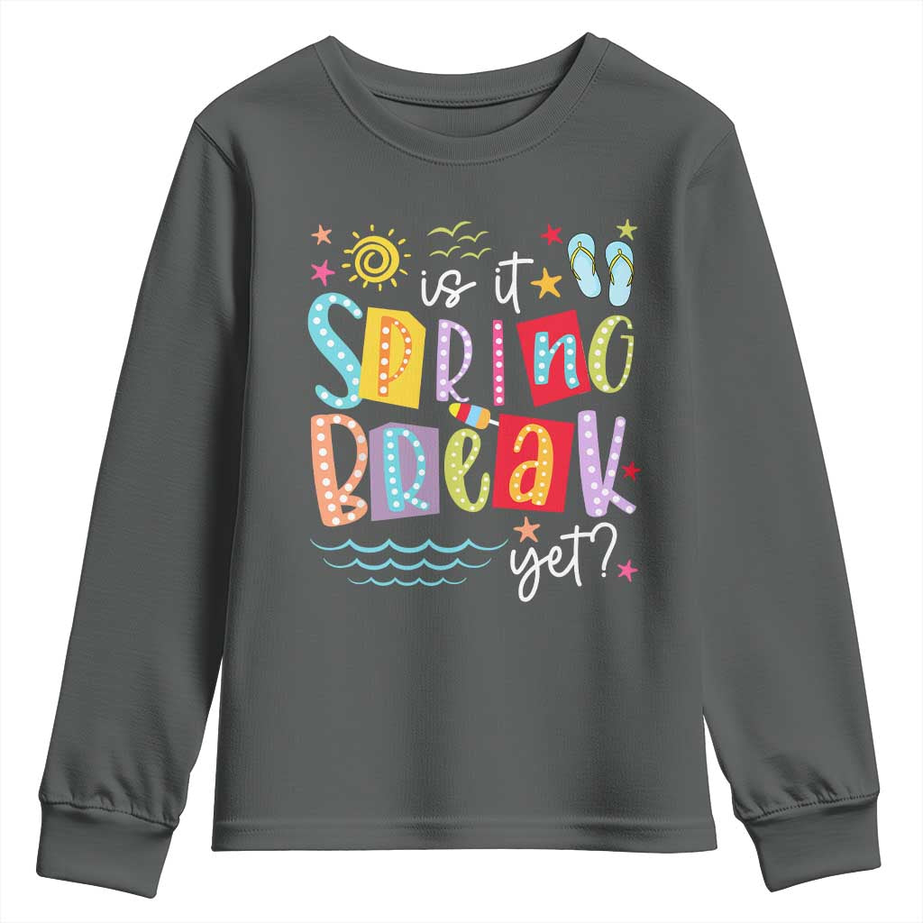 Funny Is It Spring Break Yet Youth Sweatshirt Spring Vacation Beach TS11 Dark Heather Print Your Wear
