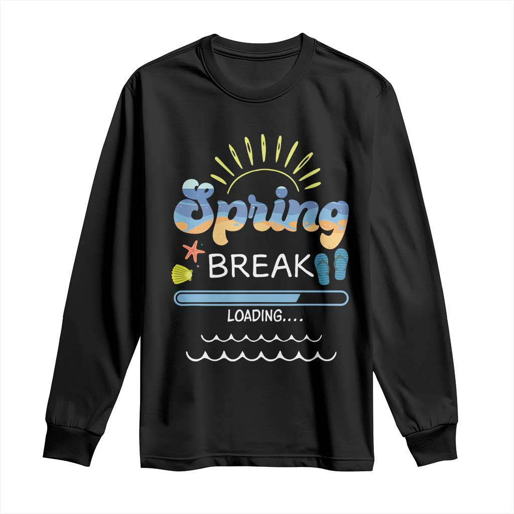 Funny Spring Break Loading Long Sleeve Shirt Spring Vacation Beach Sunshine TS11 Black Print Your Wear