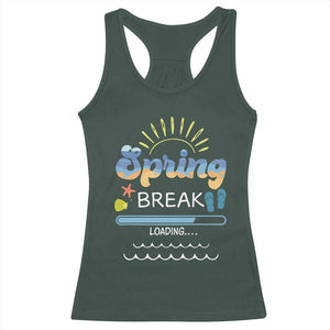 Funny Spring Break Loading Racerback Tank Top Spring Vacation Beach Sunshine TS11 Dark Forest Green Print Your Wear