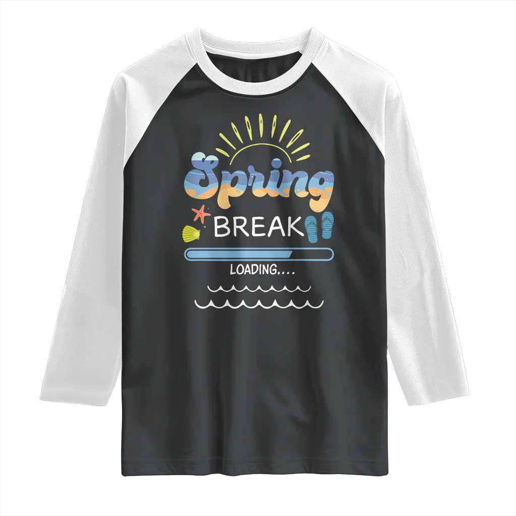 Funny Spring Break Loading Raglan Shirt Spring Vacation Beach Sunshine TS11 Black White Print Your Wear