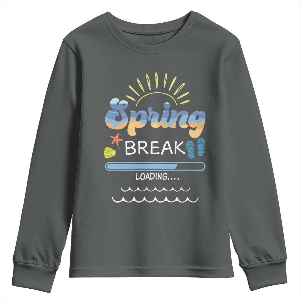Funny Spring Break Loading Youth Sweatshirt Spring Vacation Beach Sunshine TS11 Dark Heather Print Your Wear