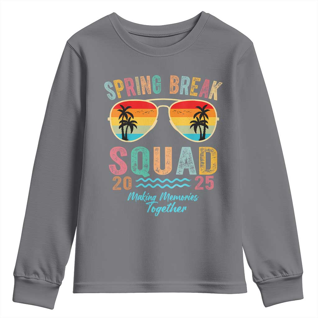 Funny Spring Break Squad 2025 Youth Sweatshirt Sunglasses Family Matching TS11 Charcoal Print Your Wear